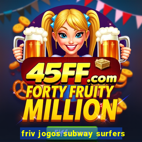 friv jogos subway surfers